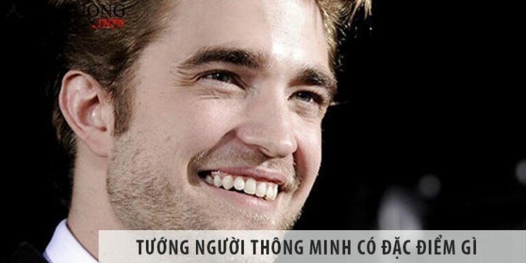 Tướng người thông minh có đặc điểm nhận diện như thế nào? Tướng người thông minh có đặc điểm nhận diện như thế nào?